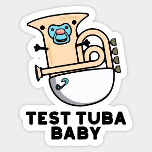 Test Tuba Baby Cute Science Tuba Pun Sticker